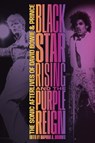 Blackstar Rising and the Purple Reign - Daphne A. Brooks - 9781478029854