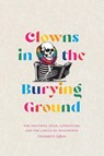 Clowns in the Burying Ground - Christopher K. Coffman - 9781478033202