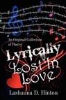 Lyrically Lost In Love - Lashauna D Hinton - 9781478718710