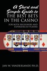 A Short and Simple Guide to the Best Bets in the Casino - Jan W Vandersande - 9781478790631