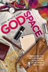 GodSpace - Keri Wyatt Kent - 9781478970729