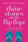 Rhinestones on My Flip-Flops - Jane Jenkins Herlong - 9781478974338