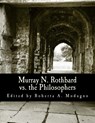 Murray N. Rothbard vs. the Philosophers (Large Print Edition): Unpublished Writings on Hayek, Mises, Strauss, and Polanyi - David Gordon - 9781479372362