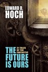 The Future Is Ours - Edward D Hoch - 9781479407309