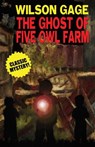 The Ghost of Five Owl Farm - Wilson Gage ; Mary Q Steele - 9781479427963