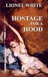 Hostage for a Hood - WHITE,  Lionel - 9781479440337