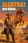 Alcatraz - Max Brand - 9781479478583
