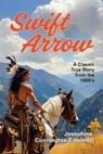 Swift Arrow - Josephine Cunnington Edwards - 9781479607037