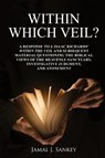 Within Which Veil? - Jamal J. Sankey - 9781479617661