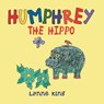 Humphrey The Hippo - Lynne King - 9781479748327