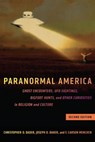 Paranormal America (second edition) - Christopher D Bader ; Joseph O Baker ; F. Carson Mencken - 9781479814619