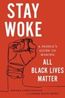 Stay Woke - Tehama Lopez Bunyasi ; Candis Watts Smith - 9781479824045