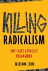 Killing Radicalism - Melinda Chen - 9781479828241