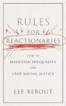 Rules for Reactionaries - Lee Bebout - 9781479829514