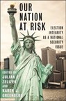 Our Nation at Risk - Julian E. Zelizer ; Karen J. Greenberg - 9781479830916