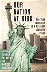 Our Nation at Risk - Julian E. Zelizer ; Karen J. Greenberg - 9781479830916