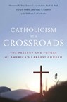 Catholicism at a Crossroads - Maureen K. Day ; James C. Cavendish ; Paul M. Perl ; Michele Dillon - 9781479832170