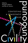 Civility Unbound - Michael DiNiscia ; Ellyn M. Toscano - 9781479840496