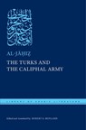 The Turks and the Caliphal Army - al-Jahiz - 9781479840625