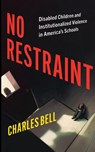 No Restraint - Charles Bell - 9781479842087