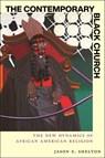 The Contemporary Black Church - Jason E. Shelton - 9781479847631