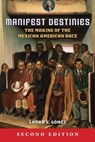 Manifest Destinies, Second Edition - Laura E. Gómez - 9781479850686