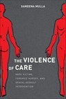 The Violence of Care - Sameena Mulla - 9781479858200