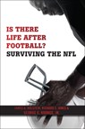 Is There Life After Football? - James A. Holstein ; Richard S. Jones ; George E. Koonce Jr. - 9781479868308