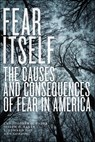 Fear Itself - Christopher D. Bader ; Joseph O. Baker ; L. Edward Day ; Ann Gordon - 9781479869817