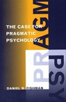 The Case for Pragmatic Psychology - Daniel Fishman - 9781479872275