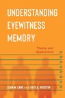 Understanding Eyewitness Memory - Sean M. Lane ; Kate A. Houston - 9781479877119