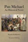 Pan Michael An Historical Novel - Henryk Sienkiewicz - 9781480140325
