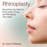 Rhinoplasty: Everything You Need to Know about Fixing and Reshaping Your Nose - Edwin Williams - 9781480208896