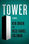 Tower - Ken Bruen ; Reed Farrel Coleman - 9781480405929