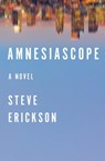 Amnesiascope - Steve Erickson - 9781480409965