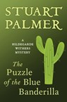 The Puzzle of the Blue Banderilla - Stuart Palmer - 9781480418868
