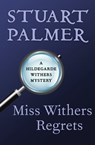 Miss Withers Regrets - Stuart Palmer - 9781480418882