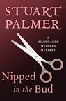 Nipped in the Bud - Stuart Palmer - 9781480418912