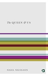 The Queen & Us - Nigel Nicolson - 9781480432864