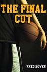 The Final Cut - Fred Bowen - 9781480442962