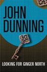 Looking for Ginger North - John Dunning - 9781480456273
