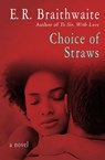 Choice of Straws - E. R. Braithwaite - 9781480457409