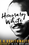 Honorary White - E. R. Braithwaite - 9781480457416