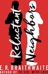 Reluctant Neighbors - E. R. Braithwaite - 9781480457430