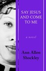Say Jesus and Come to Me - Ann Allen Shockley - 9781480468054