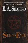 See No Evil - B. A. Shapiro - 9781480481626