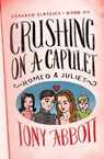 Crushing on a Capulet - Tony Abbott - 9781480486928
