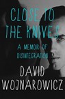 Close to the Knives - David Wojnarowicz - 9781480489615