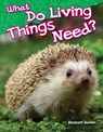 What Do Living Things Need? - Elizabeth Austen - 9781480745230