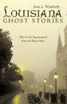 Louisiana Ghost Stories - J Lee Wimberly - 9781480853157
